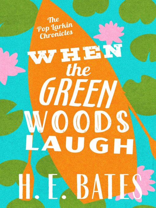 Title details for When the Green Woods Laugh by H. E. Bates - Available
